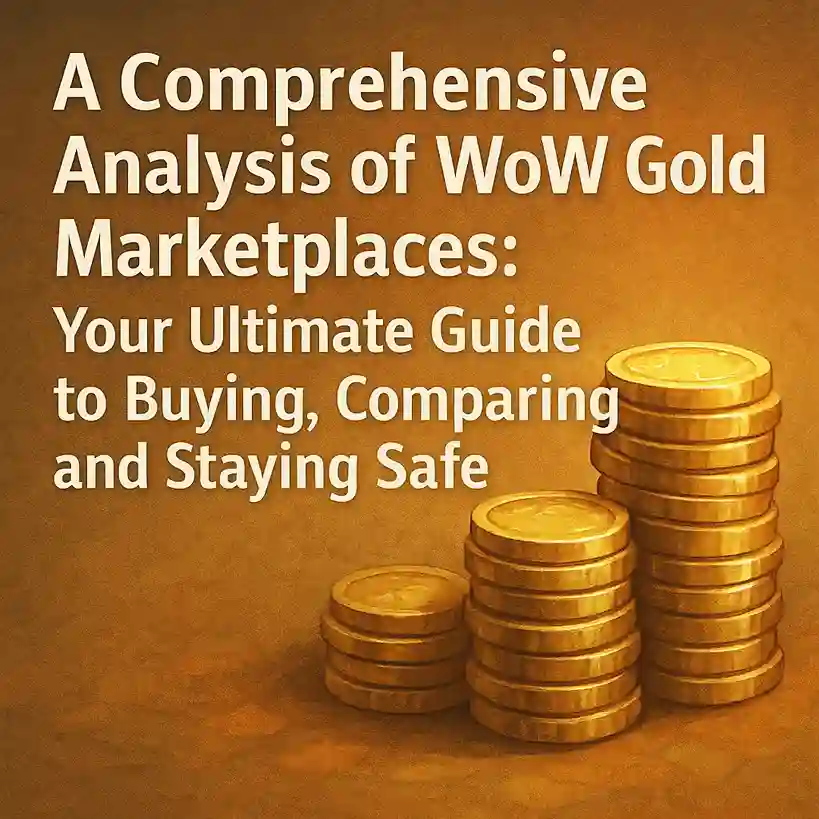 Ultimate Guide to Buying WoW Gold: Best Marketplaces, Price Comparison & Safety Tips