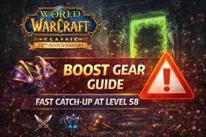 How to Gear a Level 58 Boost Fast in WoW Classic 20th Anniversary