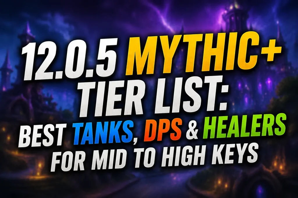 WoW Midnight 12.0.5 Mythic+ Tier List: Best Tanks, DPS, and Healers for Mid to High Keys