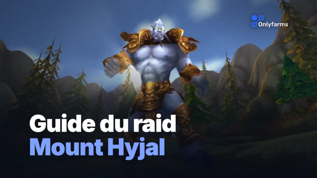 TBC Classic Anniversary : Guide du Raid Mount Hyjal — Bosses, Stratégie & Butin