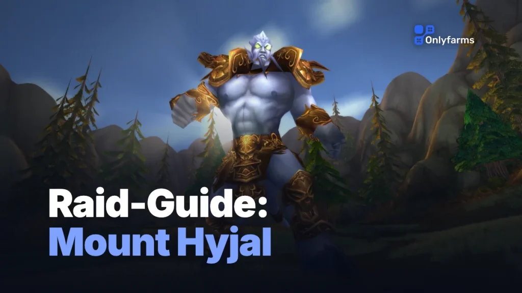 TBC Classic Anniversary: Mount Hyjal Raid Guide — Bosse, Strategie & Loot