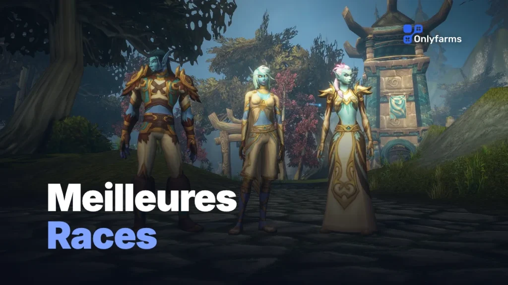 Meilleures races de WoW Forever : tier list complète et guide des racials